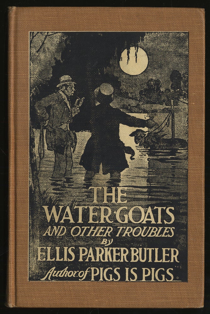 Item #295207 The Water Goats and Other Troubles. Ellis Parker BUTLER.