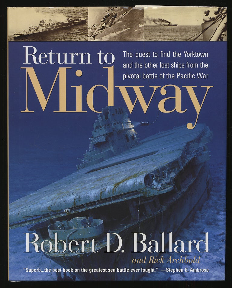 Item #295225 Return To Midway. Robert D. And Rick Archbold BALLARD.