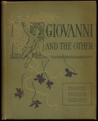 Item #295273 Giovanni and the Other: Children who have made Stories. Frances Hodgson BURNETT