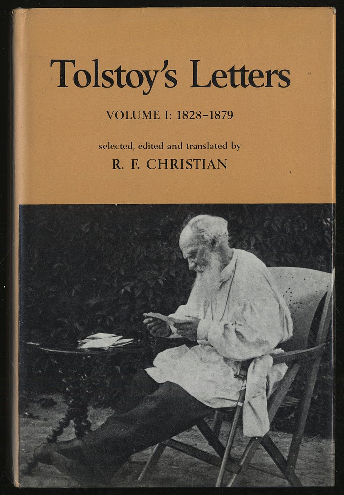 Item #295434 Tolstoy's Letters Volume I: 1828-1879. R. F. selected CHRISTIAN, edited and.