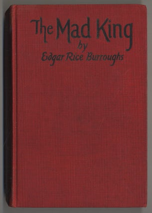 Item #295447 The Mad King. Edgar Rice BURROUGHS