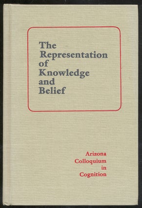 Item #295498 The Representation of Knowledge and Belief. Myles BRAND, Robert M. Harnish