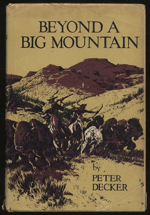 Item #295695 Beyond a Big Mountain. Peter DECKER