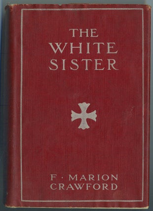 Item #296097 The White Sister. F. Marion CRAWFORD