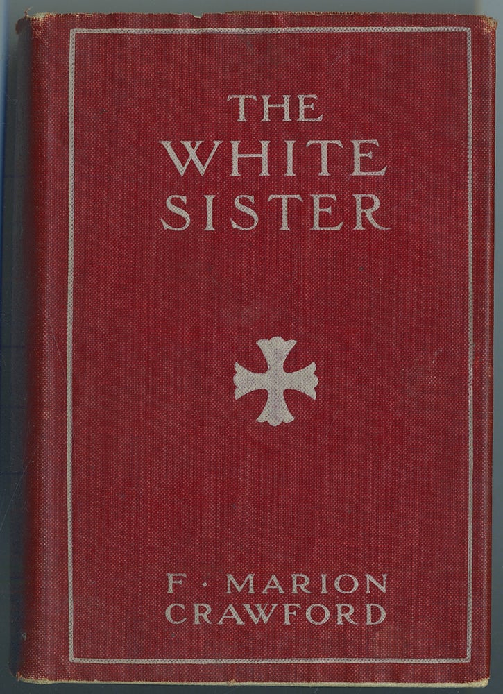 Item #296097 The White Sister. F. Marion CRAWFORD.
