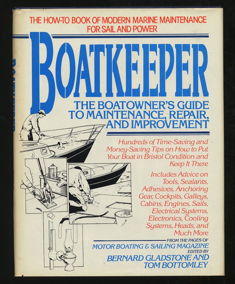 Item #296218 Boatkeeper: The boatowner's Guide to Maintenance, Repair, and Improvement. Bernard GLADSTONE, Tom BOTTOMLEY.
