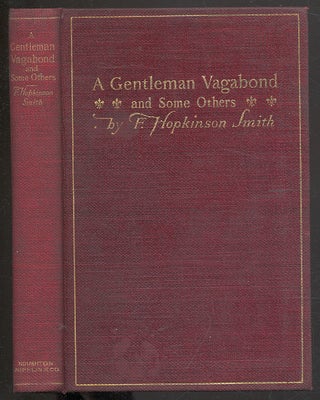 Item #296351 A Gentleman Vagabond and Some Others. F. Hopkinson SMITH