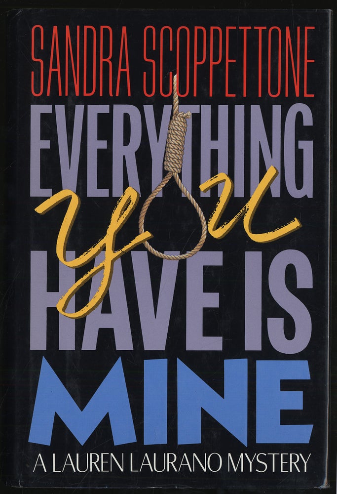 Item #296585 Everything You Have Is Mine. Sandra SCOPPETTONE.