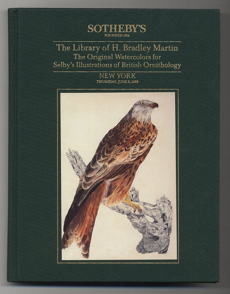 Item #296942 The Library of H. Bradley Martin Part III: The Original Watercolors for Selby's Illustrations of British Ornithology