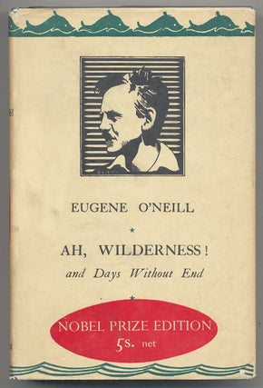 Item #297210 Ah, Wilderness! and Days Without End: Two Plays. Eugene O'NEILL