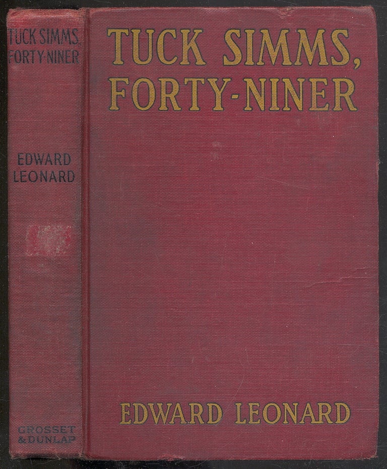 Item #297424 Tuck Simms, Forty-Niner. Edward LEONARD.