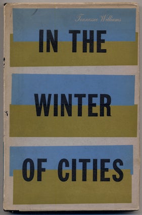 Item #297584 In the Winter of Cities. Tennessee WILLIAMS