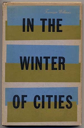 Item #297593 In the Winter of Cities. Tennessee WILLIAMS