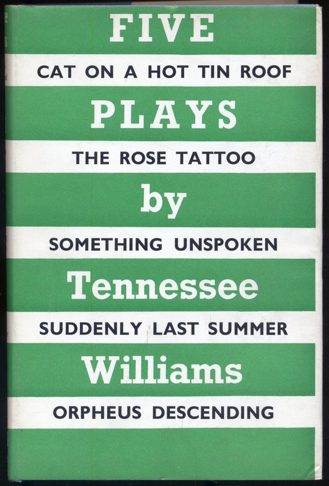 Item #297607 Five Plays: Cat on a Hot Tin Roof, The Rose Tattoo, Something Unspoken, Suddenly Last Summer, Orpheus Descending. Tennessee WILLIAMS.