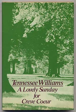 Item #297694 A Lovely Sunday for Creve Coeur. Tennessee WILLIAMS