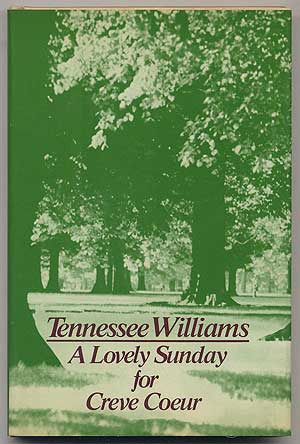 Item #297694 A Lovely Sunday for Creve Coeur. Tennessee WILLIAMS.