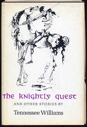 Item #297720 The Knightly Quest and Other Stories. Tennessee WILLIAMS.