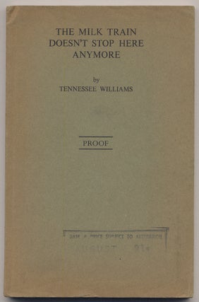 Item #297727 The Milk Train Doesn't Stop Here Anymore. Tennessee WILLIAMS