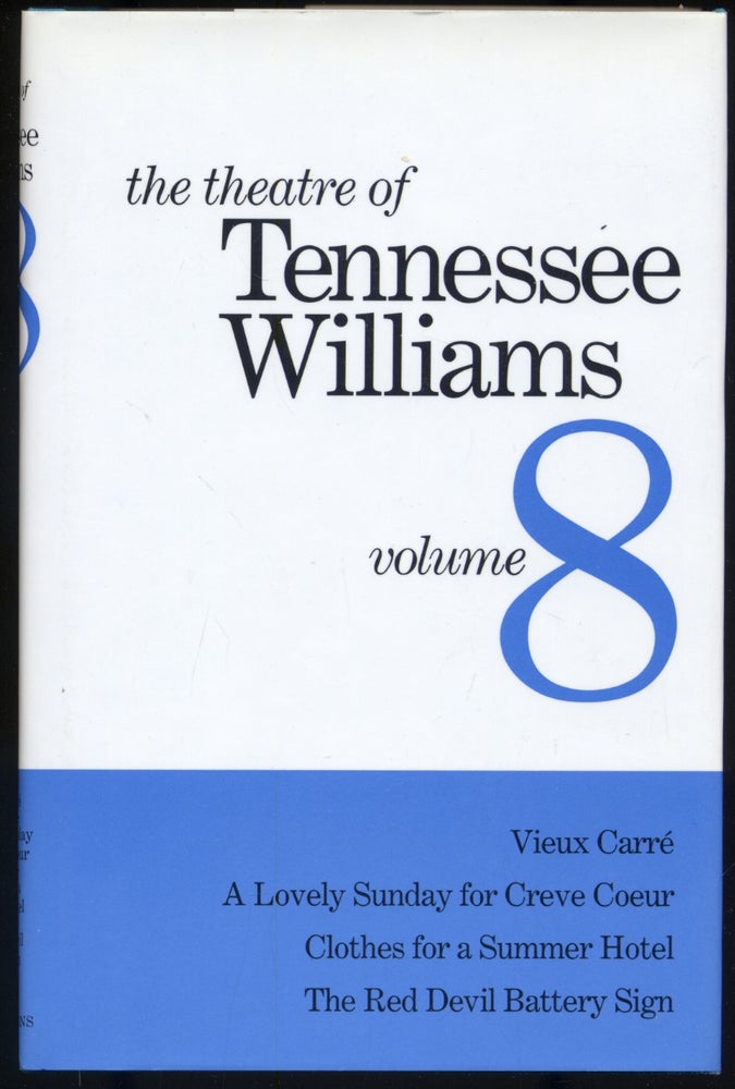Item #297813 The Theatre of Tennessee Williams Volume VIII: Vieux Carre, A Lovely Sunday for Creve Coeur, Clothes for a Summer Hotel, The Red Devil Battery Sign. Tennessee WILLIAMS.