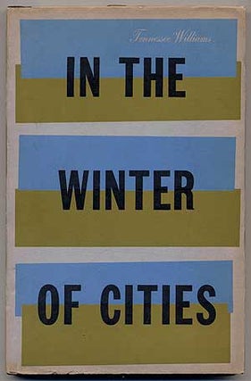 Item #297834 In the Winter of Cities. Tennessee WILLIAMS