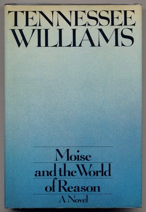 Item #297868 Moise and the World of Reason. Tennessee WILLIAMS