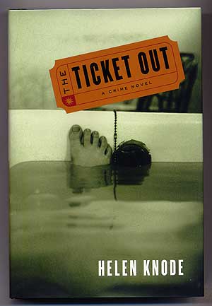 Item #297886 The Ticket Out. Helen KNODE.