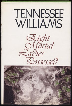 Item #297911 Eight Mortal Ladies Possessed: A Book of Stories. Tennessee WILLIAMS
