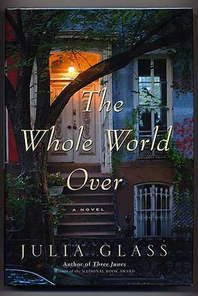 Item #297960 The Whole World Over. Julia GLASS