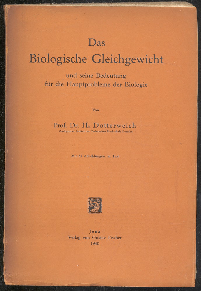 Item #297997 Das Biologische Gleichgewicht und Sein Bedeutung fur die Hauptprobleme der Biologie. H. DOTTERWEICH.