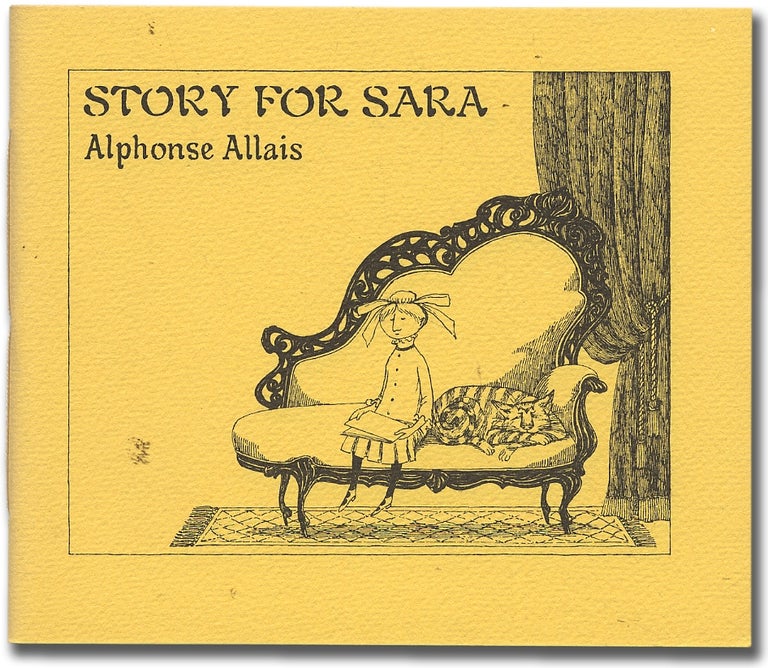 Item #298052 Story for Sara: What Happened to a Little Girl. Alphonse ALLAIS, Edward Gorey.