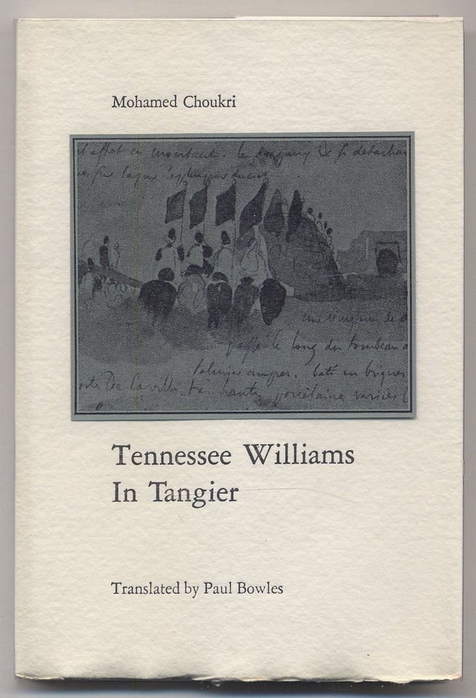 Item #298154 Tennessee Williams in Tangier. Paul BOWLES, Mohamed CHOUKRI.