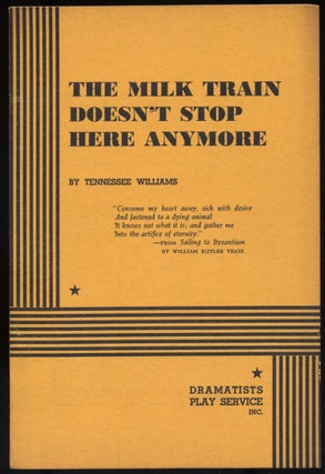 Item #298225 The Milk Train Doesn't Stop Here Anymore. Tennessee WILLIAMS