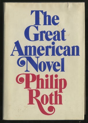 Item #298591 The Great American Novel. Philip ROTH