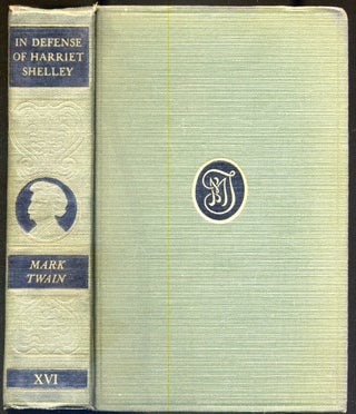 Item #298806 The Complete Works of Mark Twain: In Defense of Harriet Shelley, Volume XVI. Mark TWAIN