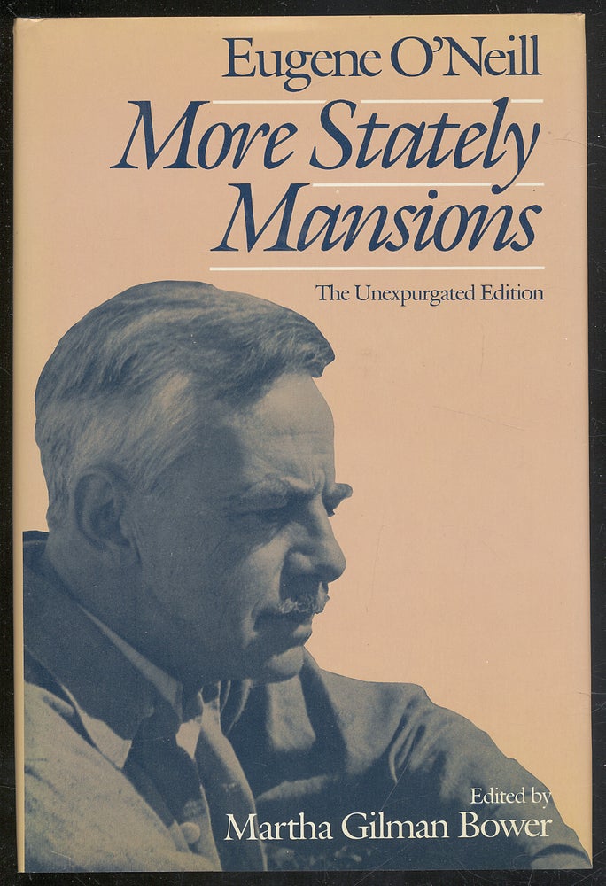 Item #298919 More Stately Mansions: The Unexpurgated Edition. Eugene O'NEILL.
