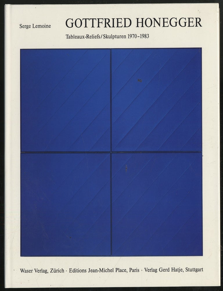 Item #299262 Gottfried Honegger: Tableux-Reliefs / Skulpturen 1970-1983. Serge LEMOINE, Maurice Besset, Helmut Heissenb&uuml;ttel.