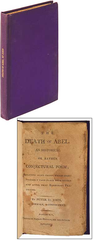 Item #299290 The Death of Abel, An Historical or rather a Conjectural Poem; Relating many things which might probably take place both Before and After that Barbarous Fratricide. Peter ST. JOHN.