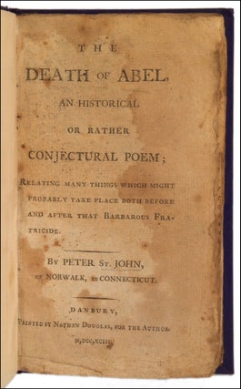 The Death of Abel, An Historical or rather a Conjectural Poem; Relating many things which might probably take place both Before and After that Barbarous Fratricide