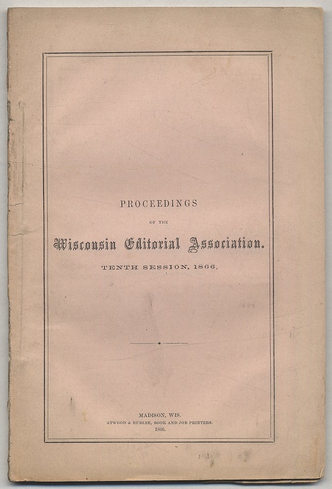 Item #299305 Proceedings of the Wisconsin Editorial Convention. Tenth Session, 1866