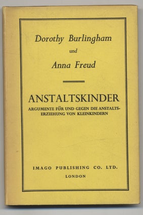 Item #299312 Anstaltskinder. Dorothy BURLINGHAM, Anna Freud