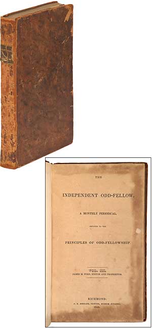 Item #299325 The Independent Odd-Fellow, A Monthly Periodical, Devoted to the Principles of Odd-Fellowship. James M. FORD.