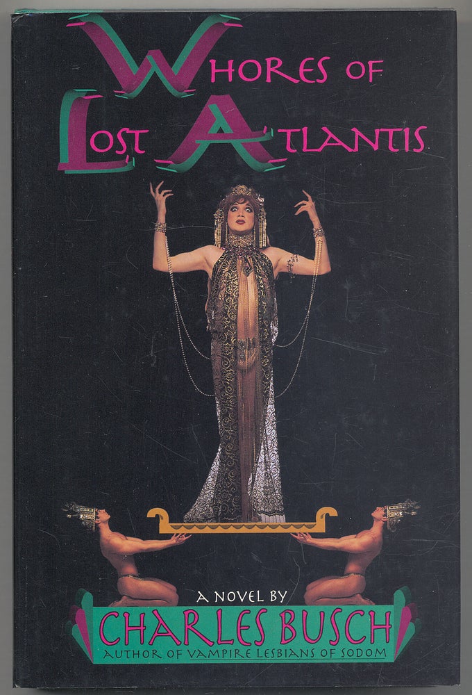 Item #299365 Whores of Lost Atlantis. Charles BUSCH.