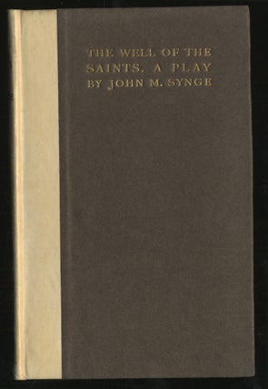 Item #299454 The Well of the Saints, A Play. John M. SYNGE