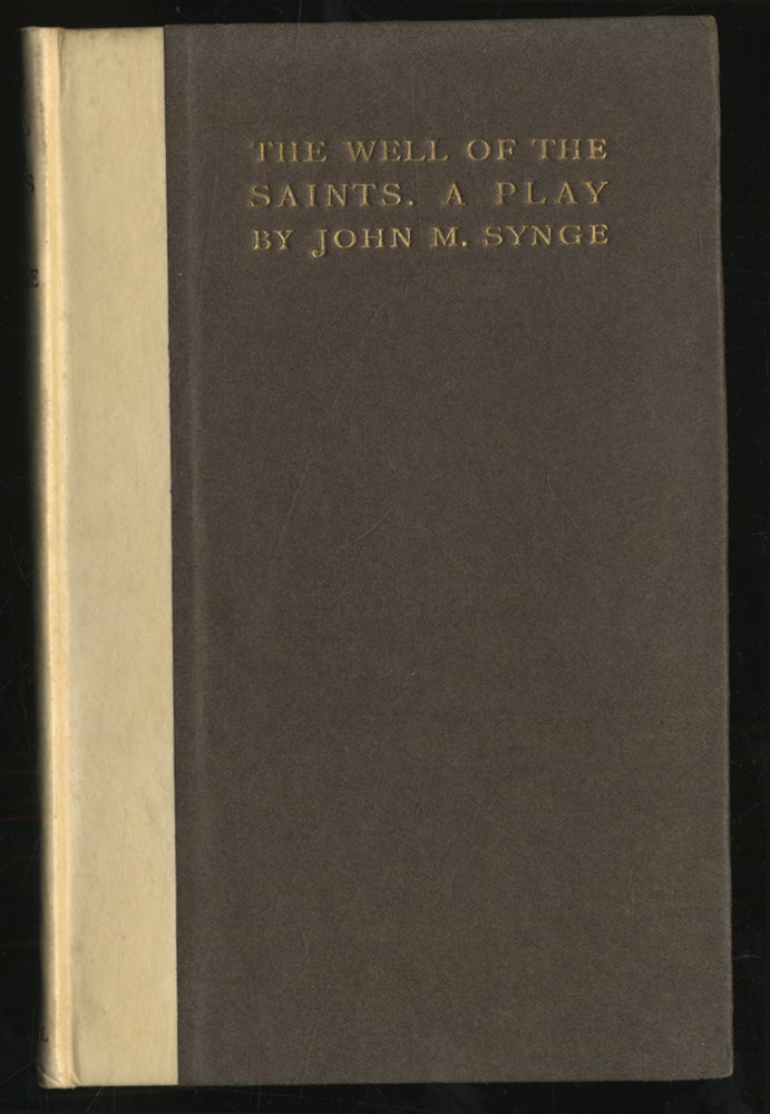 Item #299454 The Well of the Saints, A Play. John M. SYNGE.