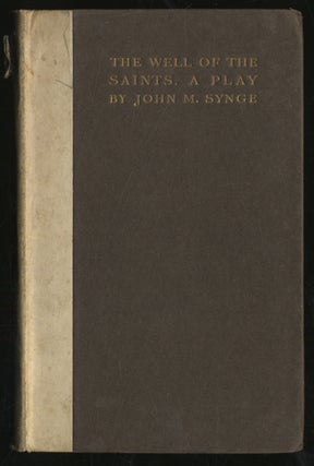 Item #299457 The Well of the Saints: A Play. John M. SYNGE