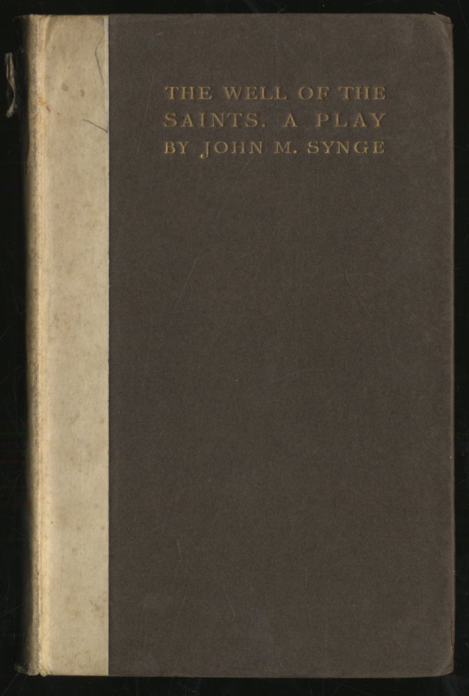 Item #299457 The Well of the Saints: A Play. John M. SYNGE.
