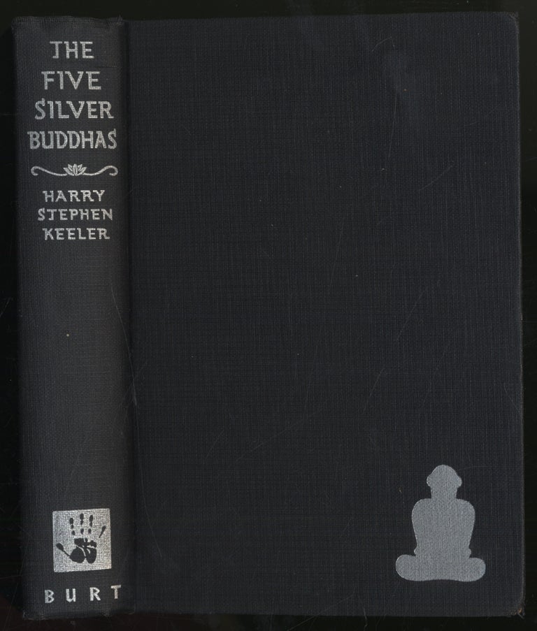 Item #299498 The Five Silver Buddhas. Harry Stephen KEELER.