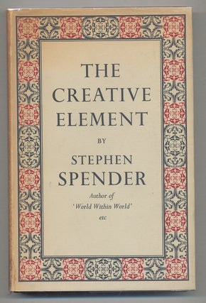 Item #299802 The Creative Element: A Study of Vision, Despair and Orthodoxy among some Modern...