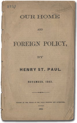 Item #299846 Our Home and Foreign Policy. Henry ST. PAUL