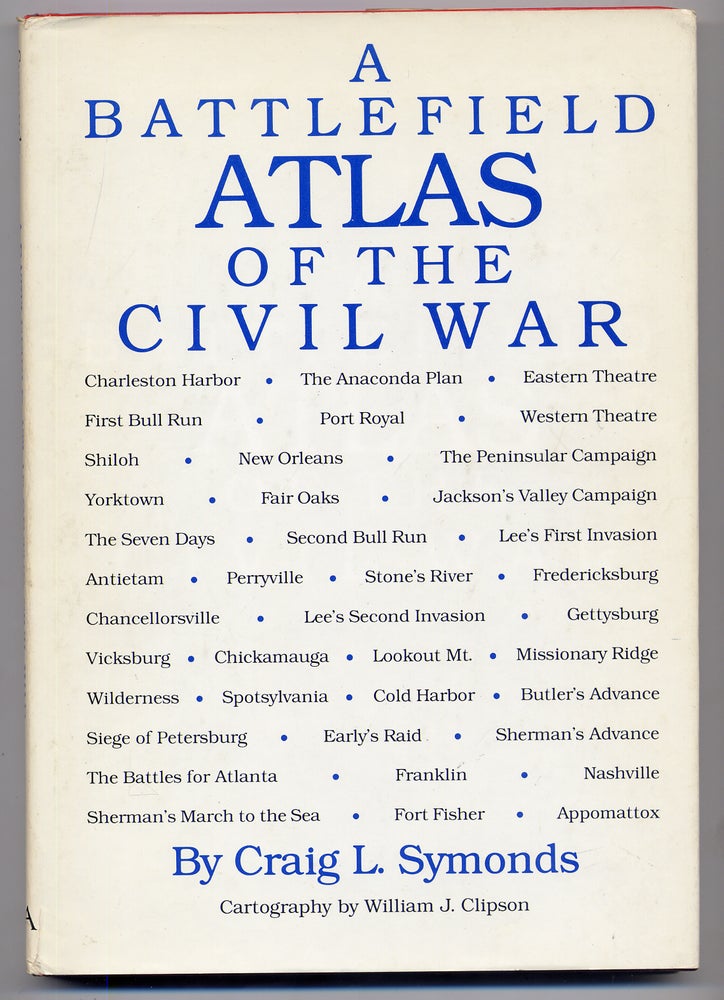 Item #300321 A Battlefield Atlas of the Civil War. Craig L. SYMONDS.